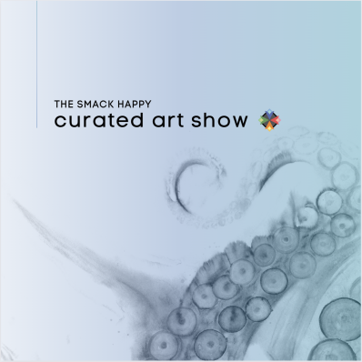 Join Us for The Smack Happy Curated Art Show